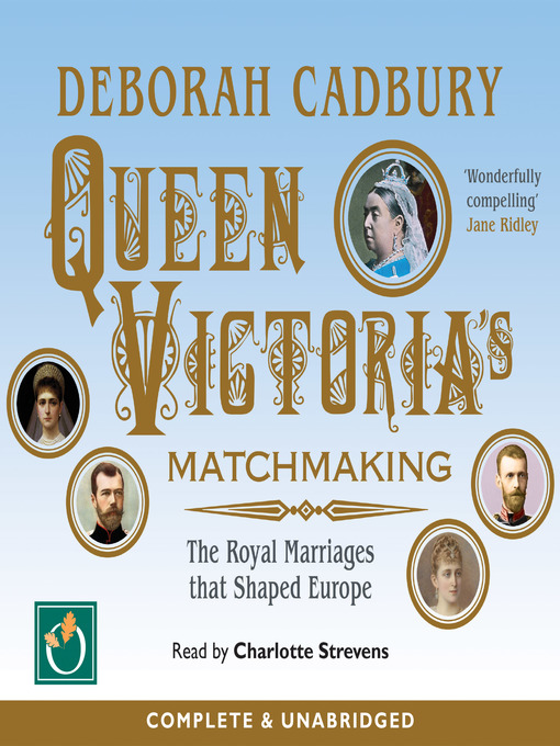 Title details for Queen Victoria's Matchmaking by Deborah Cadbury - Available